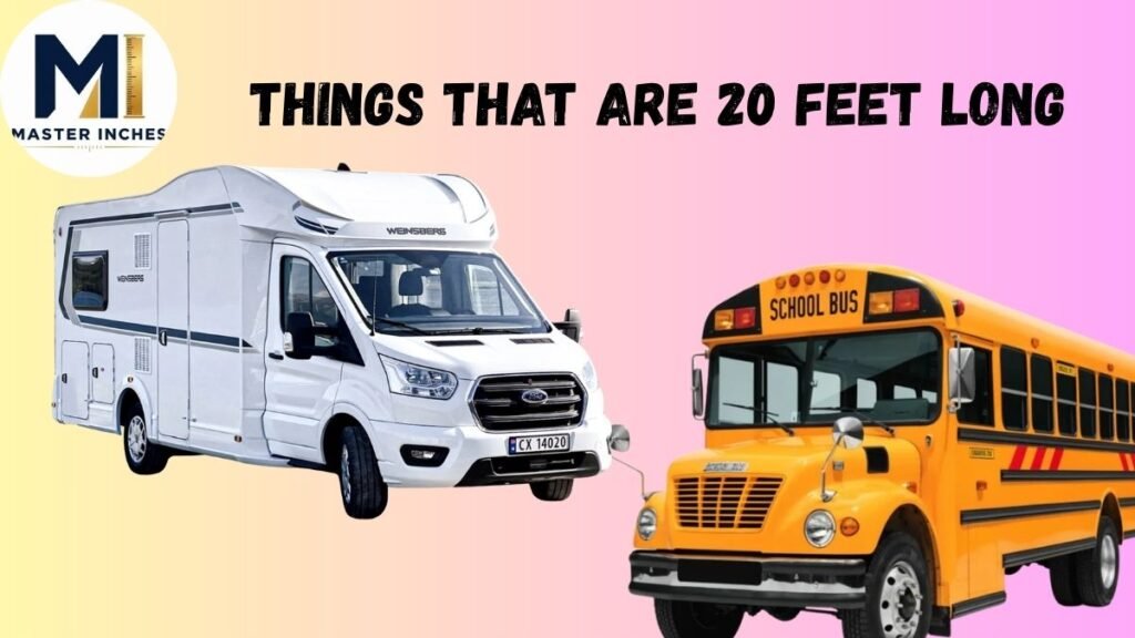 Things That Are 20 Feet Long