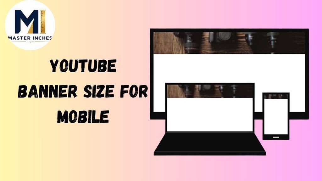 youtube banner size for mobile